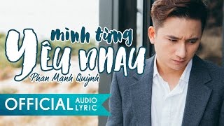 Mình Từng Yêu Nhau  Phan Mạnh Quỳnh  AUDIO LYRIC [upl. by Paulson]