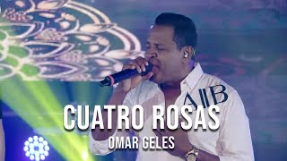 Cuatro Rosas Omar Geles Live [upl. by Oravla]