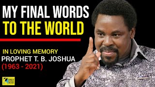 HIS MESSAGE THAT LEFT THE WORLD IN TEARS  TRIBUTE TO PROPHET TB JOSHUA 1963  2021 [upl. by Akeinahs418]