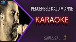 Penceresiz Kaldım Anne Karaoke Türkü [upl. by Florri]