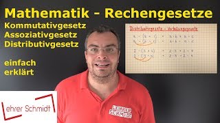 Rechengesetze Kommutativgesetz Assoziativgesetz amp Distributivgesetz  Lehrerschmidt [upl. by Yrohcaz]