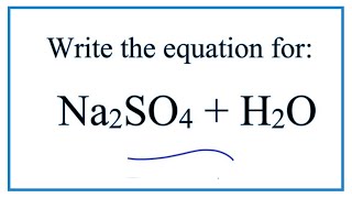 Equation for Na2SO4  H2O Sodium sulfate  Water [upl. by Adniram]