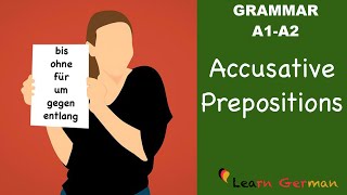 Learn German  German Grammar  Accusative prepositions  Akkusativ Präpositionen  A1 [upl. by Liuqa]