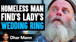 Homeless Man Finds A Womans Wedding Ring Ending Is Shocking  Dhar Mann [upl. by Leahcam700]