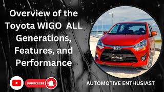 Overview of the Toyota WIGO Generations Features and Performance [upl. by Ateiluj795]