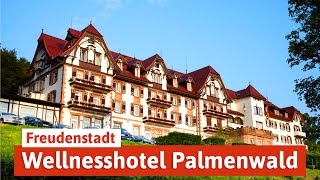 Wellness in Freudenstadt  Wellnesshotel Palmenwald Schwarzwaldhof [upl. by Akenat486]