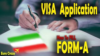 ITALY VISA APPLICATION FORM  HOW TO FILL FORM A [upl. by Aihtebat]