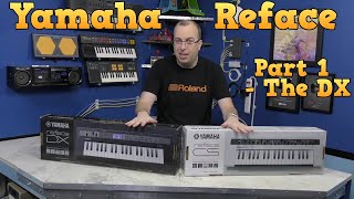 Yamaha Reface Review  Part 1 The DX [upl. by Yecal592]