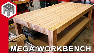 Mega Workbench  How to Make a Woodworking Bench [upl. by Dawaj]