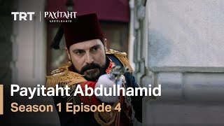 Payitaht Abdulhamid  Season 1 Episode 4 English Subtitles [upl. by Nnayt]