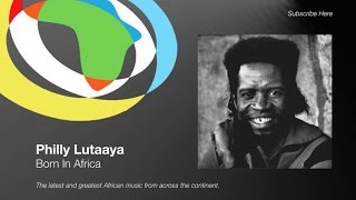 Philly Lutaaya  Born In Africa [upl. by Nuhsal]