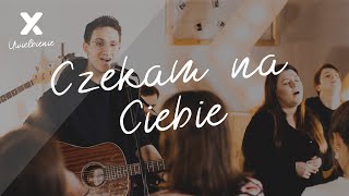 Czekam na Ciebie  XY Uwielbienie [upl. by Strepphon]