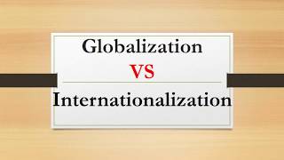 Difference between Globalization and Internationalization [upl. by Leumas818]