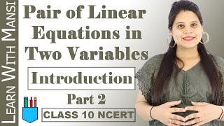 Class 10 Maths  Chapter 3  Introduction Part 2  Pair of Linear Equations in Two Variables  NCERT [upl. by Nitram817]