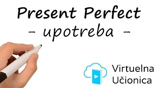 Tenses  Present Perfect  Upotreba  Interaktivna gramatika engleskog jezika [upl. by Adnoved]