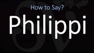 How to Pronounce Philippi CORRECTLY [upl. by Margetts527]