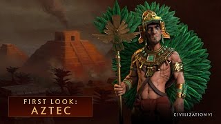 CIVILIZATION VI  First Look Aztec [upl. by Allanson417]