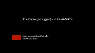 The Swan Le Cygne  C SaintSaëns PIANO ACCOMPANIMENT FOR CELLO [upl. by Colyer]