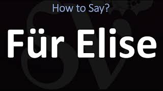 How to Pronounce Für Elise CORRECTLY [upl. by Eelyr908]