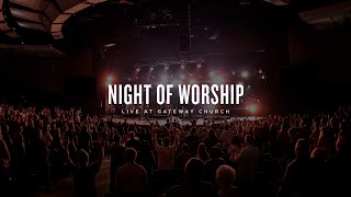 Night of Worship  Live at Gateway Church February 28 2021  Gateway Worship [upl. by Nnylhsa]