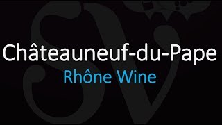 Everything You Need to Know about Châteauneuf du Pape Wine [upl. by Viole623]