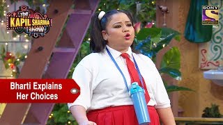 Bharti Explains Her Choices As A Kid  The Kapil Sharma Show [upl. by Boelter]