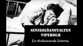 Sinneslöanstalten Vipeholm  En skrämde historia [upl. by Bina850]