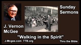 Walking in the Spirit  J Vernon McGee  FULL Sunday Sermons [upl. by Rj]