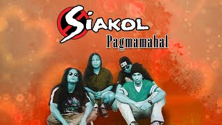 PAGMAMAHAL  Siakol Lyric Video OPM [upl. by Eldred]