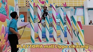 PLAYTOPIA MALL LIPPO CIKARANG [upl. by Marcille]