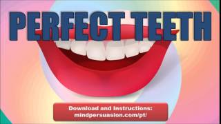 Perfect Teeth Develop A Perfect Attractive Smile With Subliminal Power [upl. by Ahsiet]