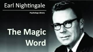 Earl Nightingale The Magic Word  Psychology audiobook [upl. by Anaujal492]