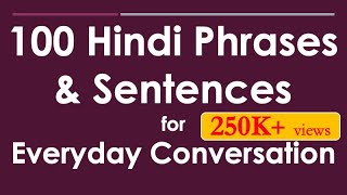 100 Hindi Phrases amp Sentences for Everyday Conversation  Learn Hindi through English [upl. by Sternlight251]