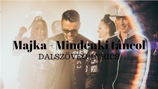 Majka  Mindenki táncol dalszöveg  LYRICS [upl. by Zilevi]