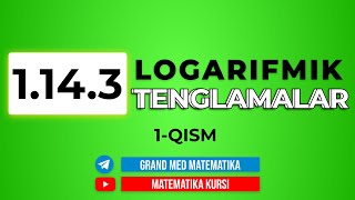 69Dars 1143 Logarifmik Tenglamalar 1qism [upl. by Tymes]