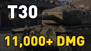 World of Tanks  T30  11000 Damage [upl. by Aisan791]