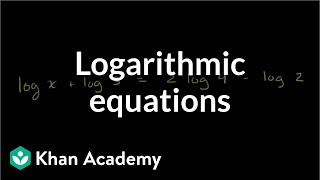 Solving logarithmic equations  Exponential and logarithmic functions  Algebra II  Khan Academy [upl. by Gathard]