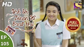 Yeh Un Dinon Ki Baat Hai  Ep 105  Full Episode  29th January 2018 [upl. by Nixon808]