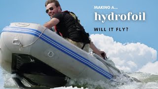 Making A Boat That Flys  The Hydrofoil [upl. by Laddie459]