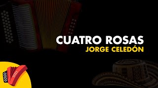 Jorge Celedón Cuatro Rosas Video Letra  Sentir Vallenato [upl. by Aicilif]