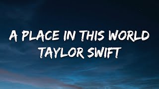 Taylor Swift  A Place In This World Lyrics [upl. by Neri729]