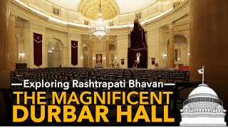 Exploring Rashtrapati Bhavan  The Magnificent Durbar Hall [upl. by Pallas]