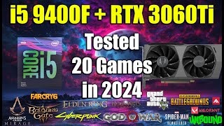 i5 9400F  RTX 3060Ti Tested 20 Games in 2024 [upl. by Ylam679]