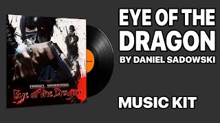 Daniel Sadowski  Eye of the Dragon  Music Kit [upl. by Yffat]