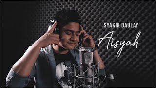 Syakir Daulay  Aisyah Istri Rosulullah [upl. by Garges841]