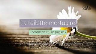 La toilette mortuaire comment ça se passe [upl. by Nnel]