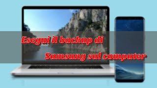 Come fare il backup da un telefono Samsung a PC [upl. by Mariand987]