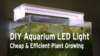 DIY Aquarium LED Lighting  Cheap amp Efficient Plant Growing [upl. by Myrwyn488]