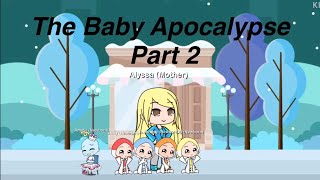 The Baby ApocalypseGacha Life Mini MoviePart 2 [upl. by Ordway]