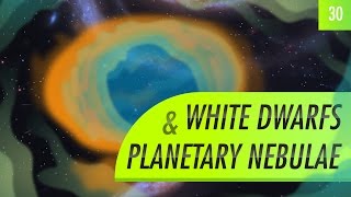 White Dwarfs amp Planetary Nebulae Crash Course Astronomy 30 [upl. by Eb]